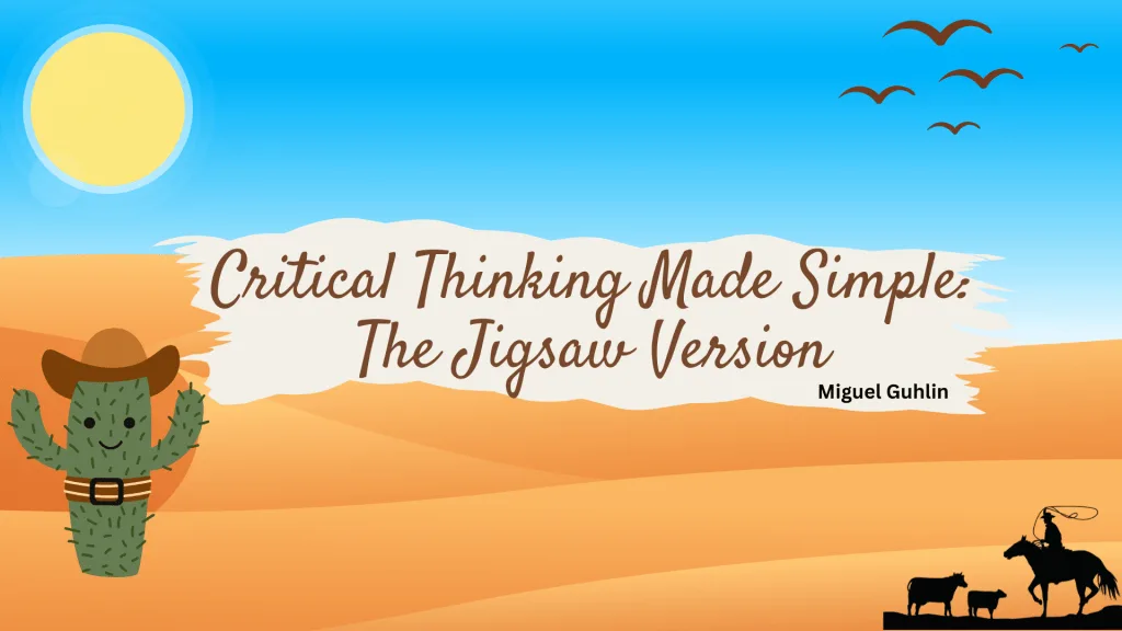 Jigsawing Critical Thinking Made Simple